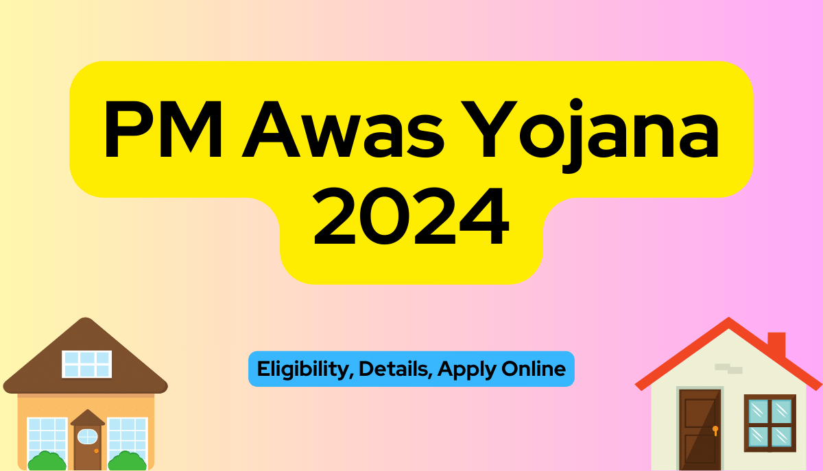 PM Awas Yojana 2024