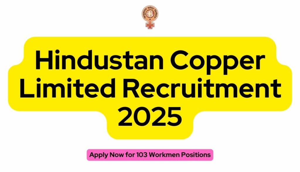 Hindustan Copper Limited Recruitment